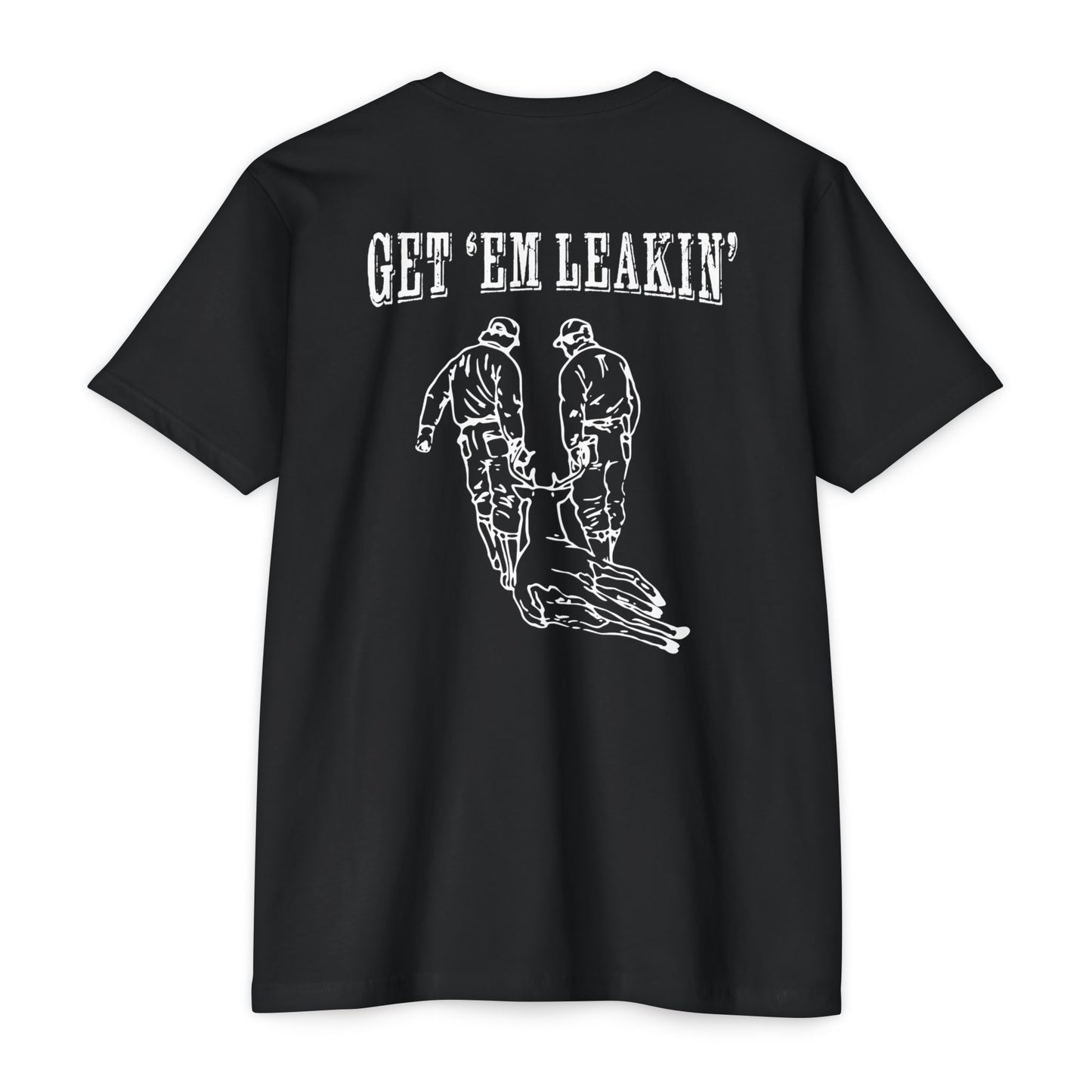 Get 'Em Leakin' T-Shirt — Drag