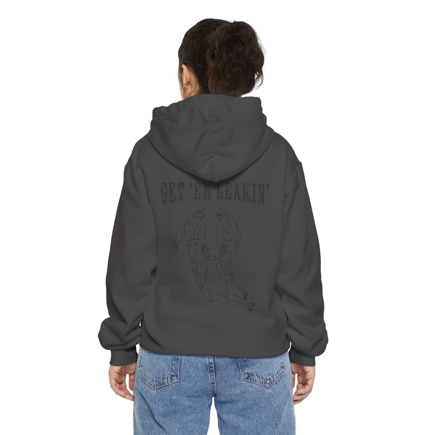 Hoodie "Get 'Em Leakin' Drag Hoodie