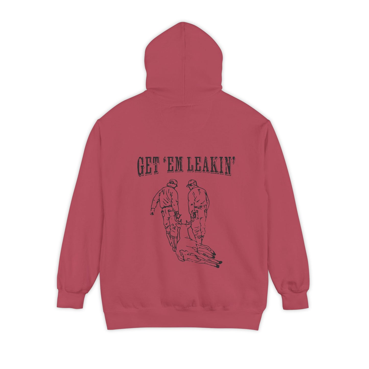 Hoodie "Get 'Em Leakin' Drag Hoodie