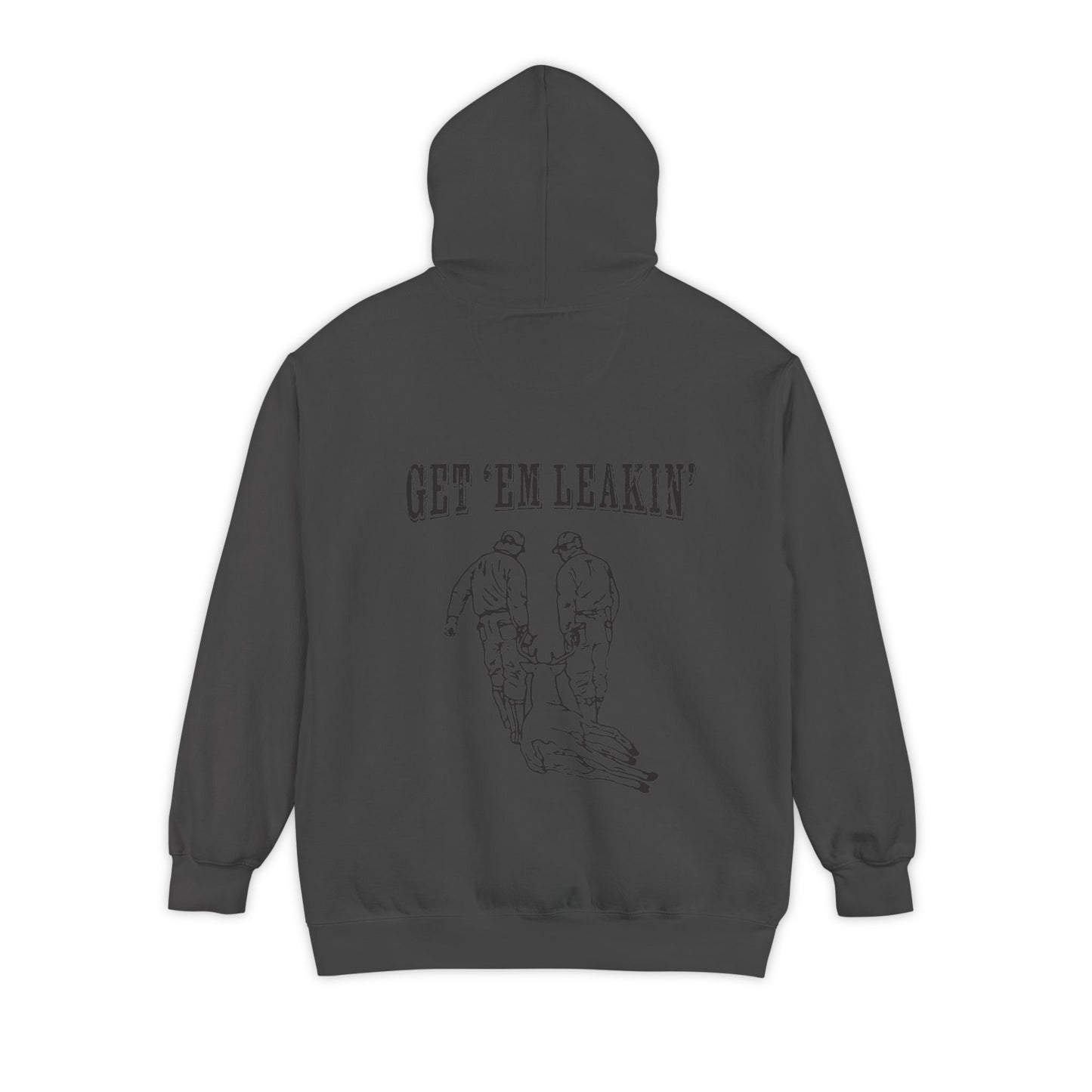 Hoodie "Get 'Em Leakin' Drag Hoodie