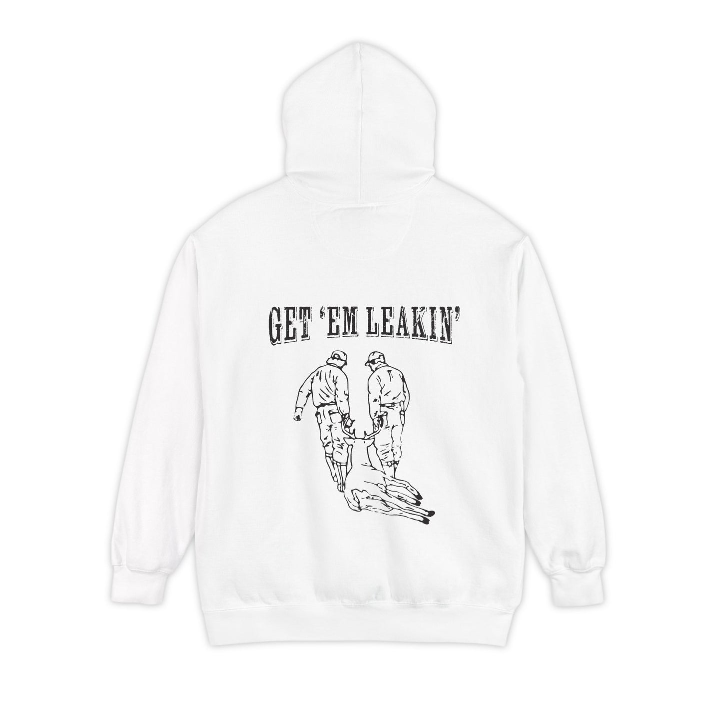 Hoodie "Get 'Em Leakin' Drag Hoodie