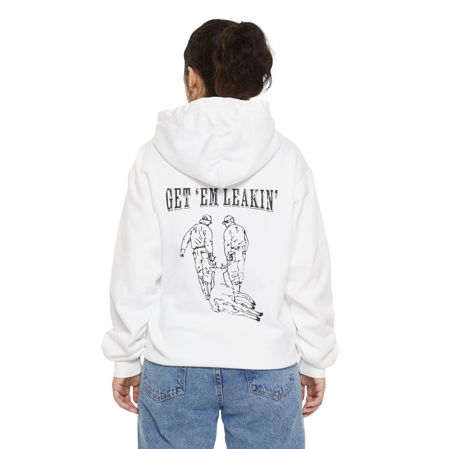 Hoodie "Get 'Em Leakin' Drag Hoodie